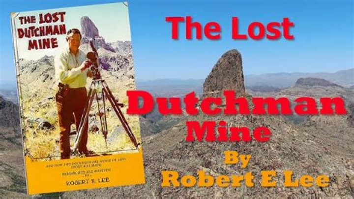 Was the Lost Dutchman Mine ever found?