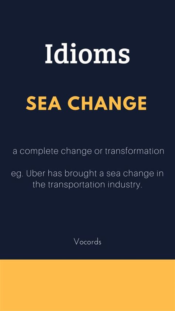 What is the meaning of idiom a sea-change?