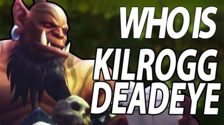 Who is Kilrogg?